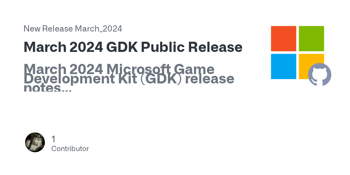 March 2024 GDK: GameInput-Bibliotheken werden nicht mehr vom Installer ausgeliefert - Bild: https://github.com/microsoft/GDK/releases/tag/March_2024