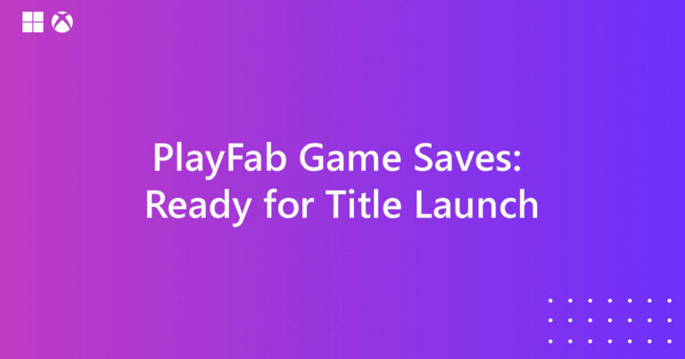 PlayFab Game Saves erreicht General Availability für Xbox und Windows