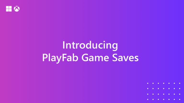 PlayFab Game Saves startet als Public Preview für plattformübergreifende Spielstände