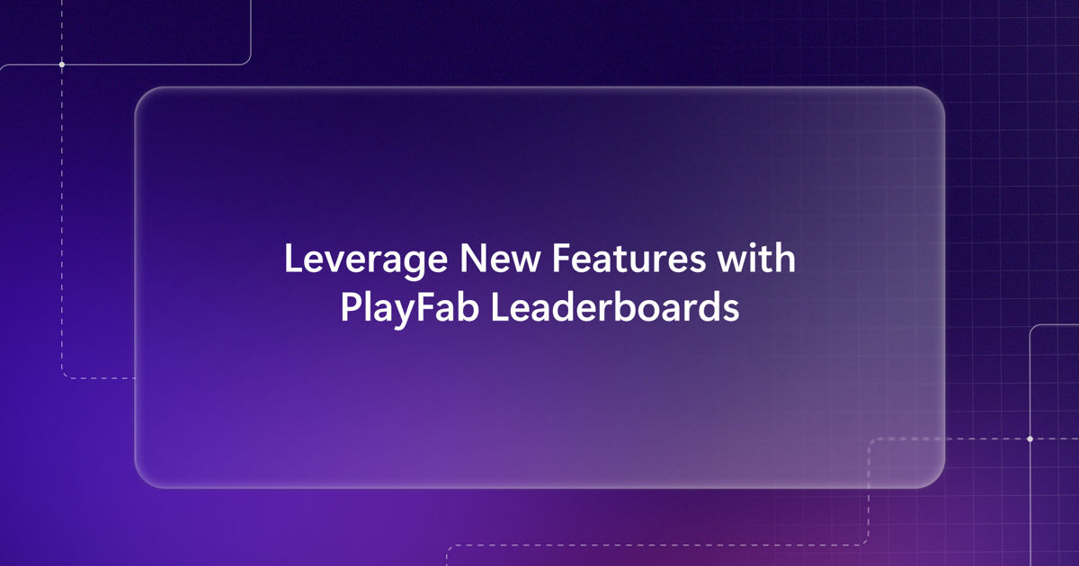PlayFab Leaderboards erreichen General Availability: Statistik-gekoppelte Bestenlisten als nativ multiplattform Live-Service