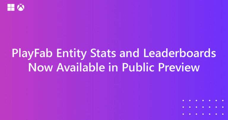 PlayFab: Neue Entity-basierte Leaderboards und Statistics im Public Preview