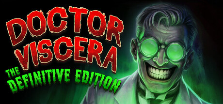 Doctor Viscera: Definitive Edition