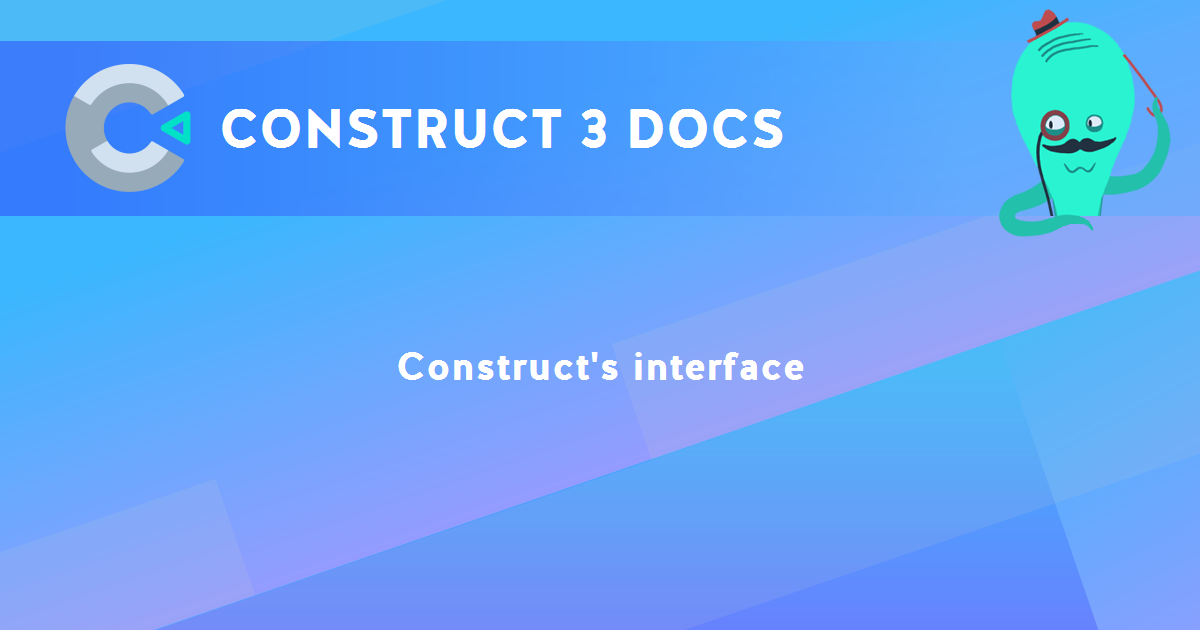 Offizielle Grafik zur Dokumentation der Benutzeroberfläche von Construct 3 - Bild: Scirra
