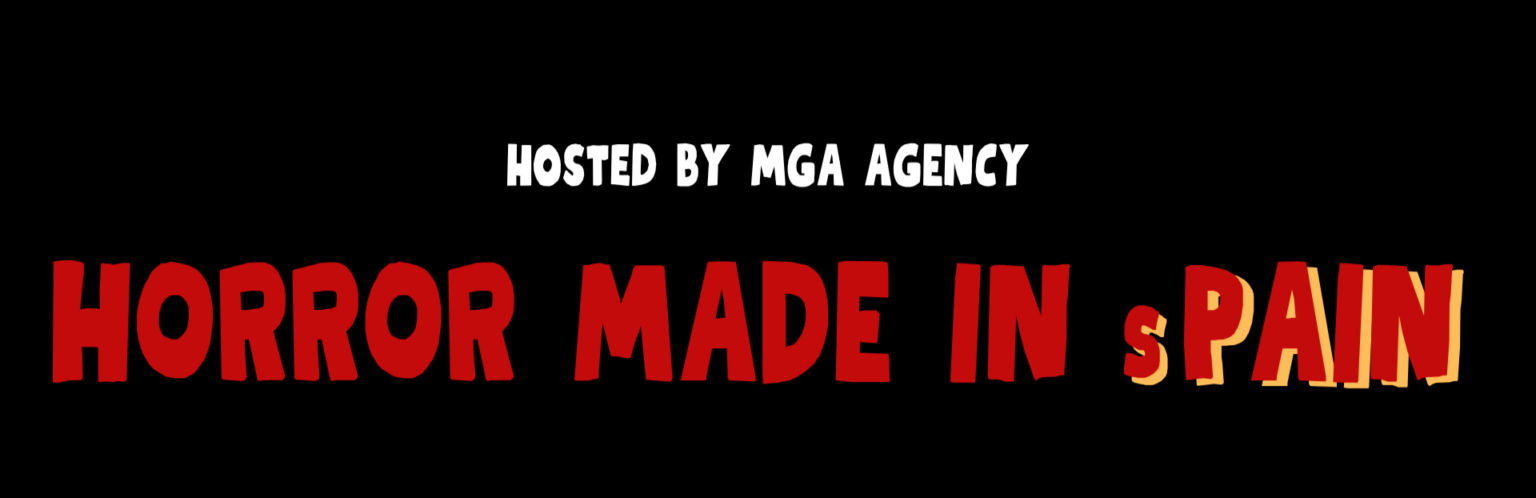 Horror Made in sPAIN mit dem Hinweis Hosted by MGA Agency auf schwarzem Hintergrund - Bild: MGA Agency